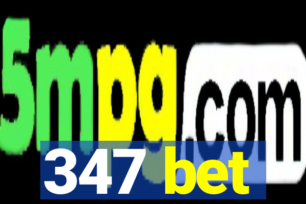 347 bet